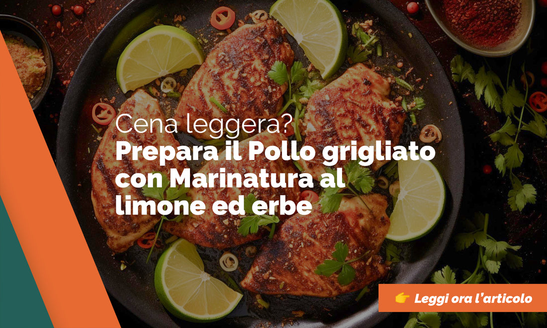 Ricetta leggera: Pollo alla Griglia con Marinatura al Limone e Erbe