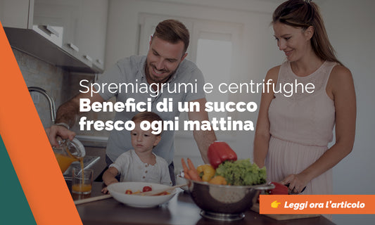 Spremiagrumi: Benefici di un Succo Fresco ogni Mattina